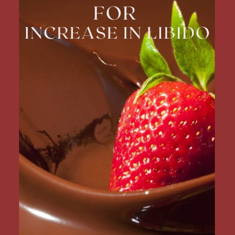 APHRODISIAC FOR INCREASE IN LIBIDO: The Effective Guide On Aphrodisiacs To Increase Your Testosterone Level, Sex Drive & Improves Sexual Performance
