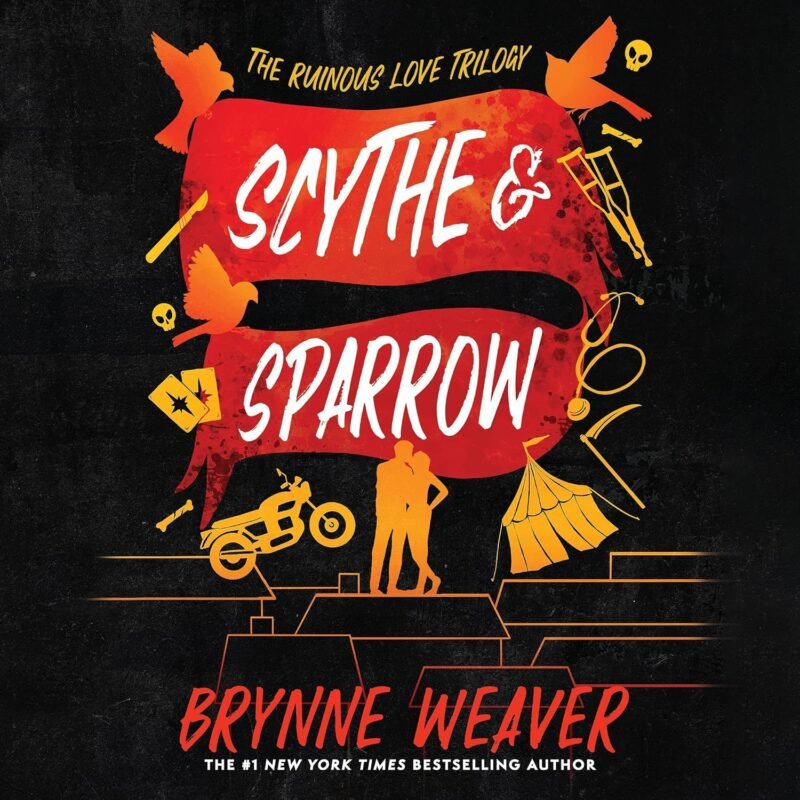 Scythe & Sparrow: The Ruinous Love Trilogy, Book 3