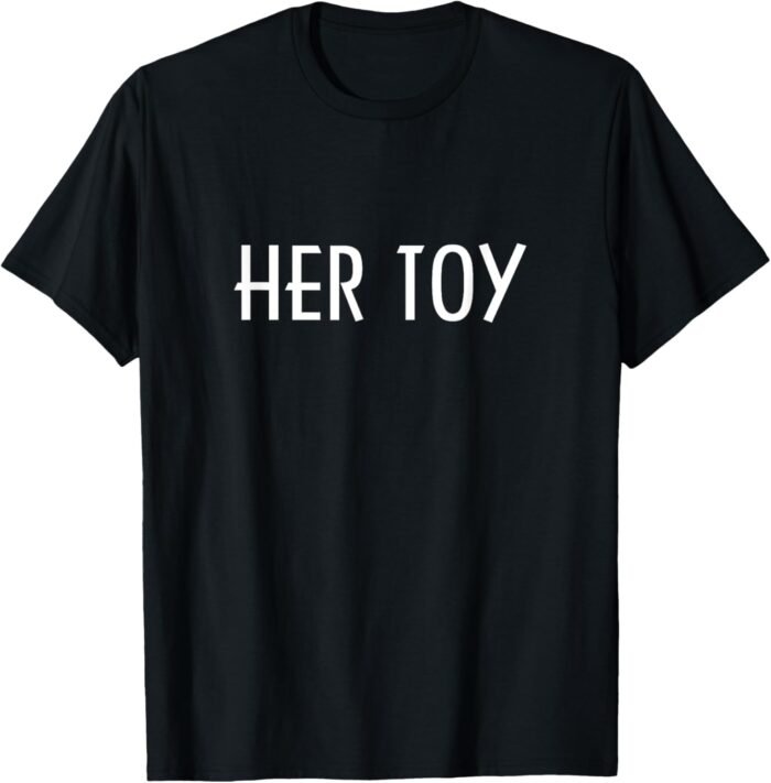Men's Her Toy BDSM Bondage Dominant T-Shirt