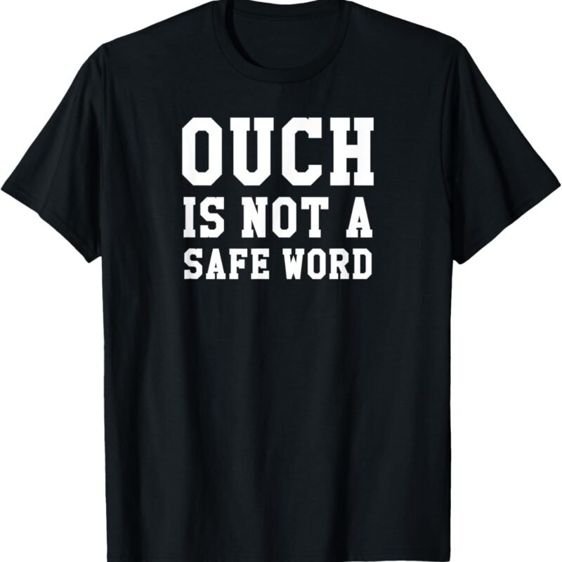 Funny Safe Word Kink BDSM Roleplay Sexy Fetish Gift Shirts T-Shirt