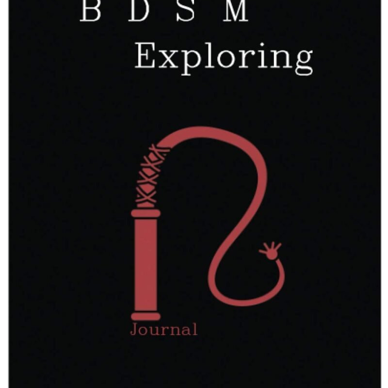 BDSM Exploring Journal : BDSM Exploring Journal, Kink, Fetish, Bondage, For Curious Couple