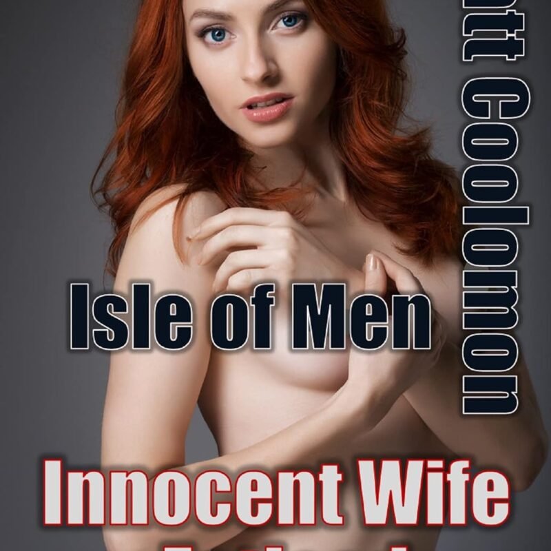 Innocent Wife Enticed: Aphrodisiac Moonshine (Isle of Men Book 3)