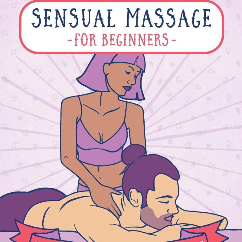 Press Here! Sensual Massage for Beginners: Your Guide to Pleasure and Intimacy