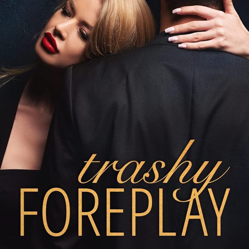 Trashy Foreplay: A Forbidden Romance (Trashy Affair Book 1)
