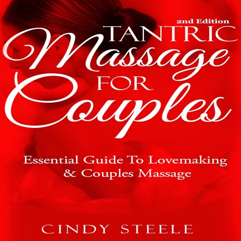 Tantric Massage for Couples: Essential Guide to Lovemaking & Couples Massage