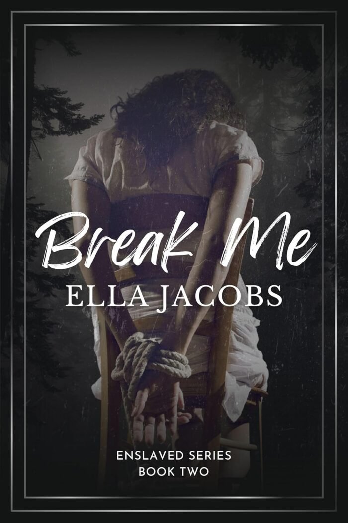Break Me: Dark captive romance (Enslaved Series Book 2)