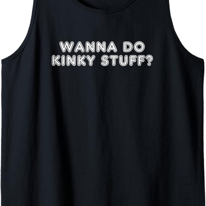 Funny Kinky Gift For Men Women BDSM Adult Erotic Sexy Kink Tank Top