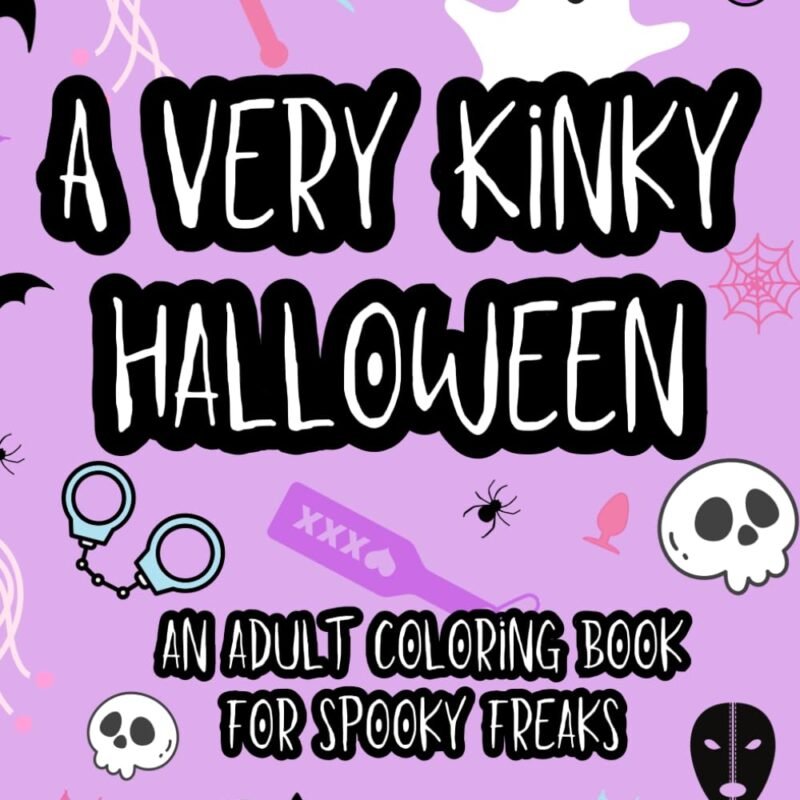 A Very Kinky Halloween: Adult Coloring Book for Spooky Freaks