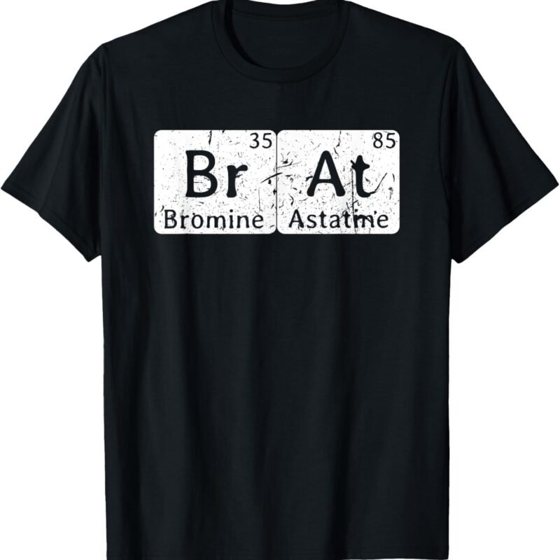 Brat BDSM Periodic Table Kinky Sexy Dom Sub Yes Daddy DDLG T-Shirt